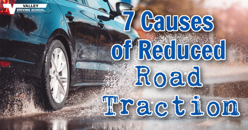 What Provides Less Traction Than When Driving On Concrete 7 Causes of Reduced Road Traction - Valley Driving School