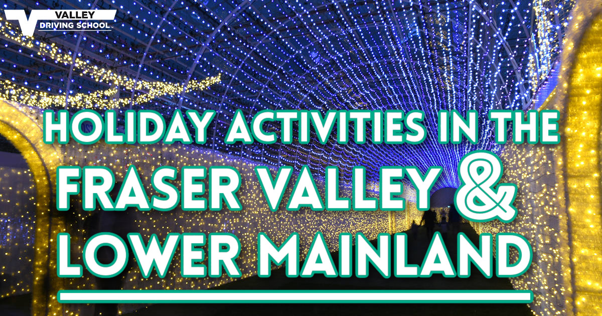Holiday Activities in the Fraser Valley and Lower Mainland Valley