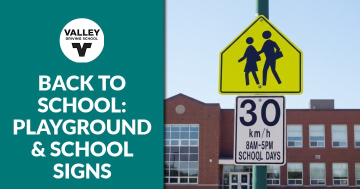 A blog post header graphic featuring a teal section on the left with the Valley Driving School logo and the text **"BACK TO SCHOOL: PLAYGROUND & SCHOOL SIGNS"**, alongside a photo on the right showing a road with school zone and 30 km/h speed limit signs.
