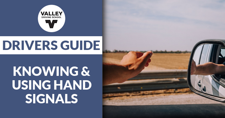 A blog post header graphic featuring a blue section on the left with the Valley Driving School logo and the text **"DRIVER'S GUIDE TO KNOWING & USING HAND SIGNALS"**, alongside a photo on the right showing a driver extending their arm out of a car window to give a hand signal.