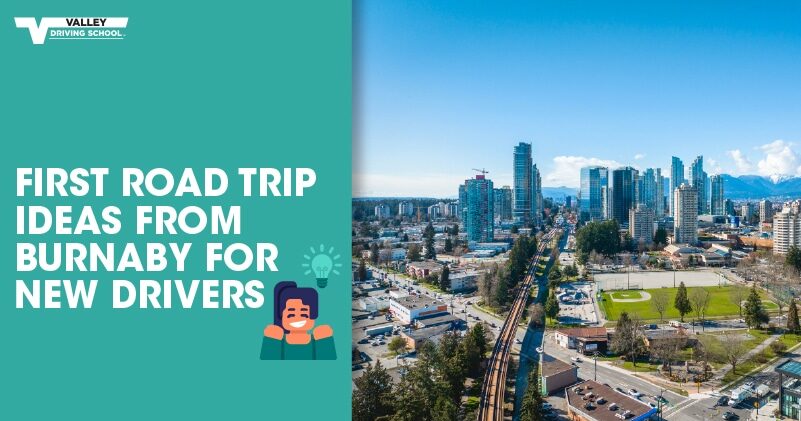 Blog Post First Road Trip Ideas From Burnaby for New Drivers