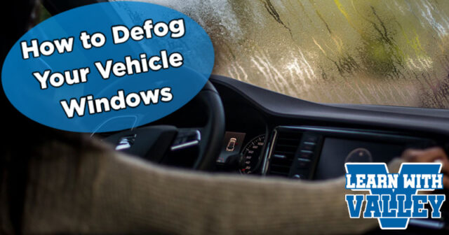 How to Quickly Defog Your Vehicle Windows - Valley Driving School