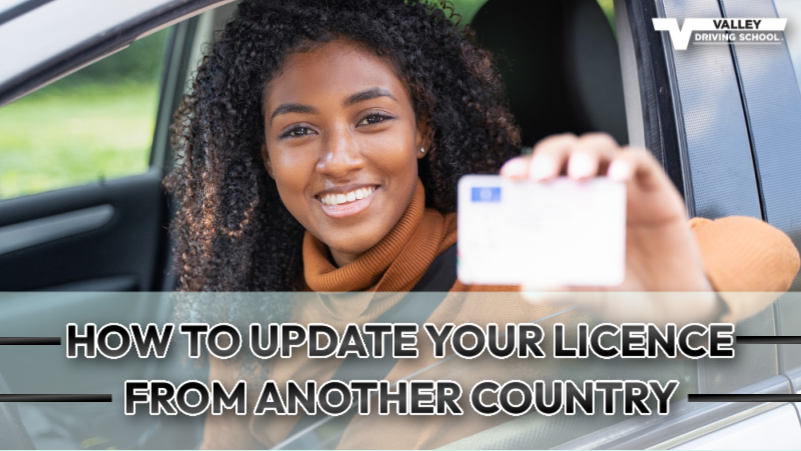 How to Update Your Driver Licence From Another Country final