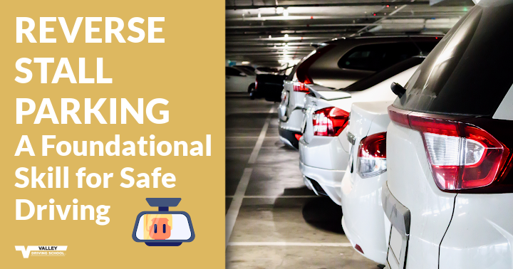 Reverse Stall Parking A Foundational Skill for Safe Driving blog header