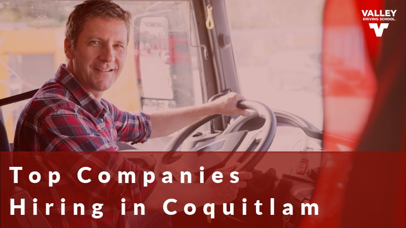 Blog Top Commerical Driving Companies Hiring in Coquitlam