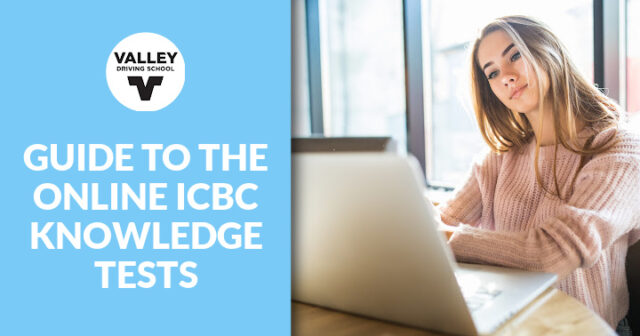 Guide to the Online ICBC Knowledge Tests – Valley Driving School