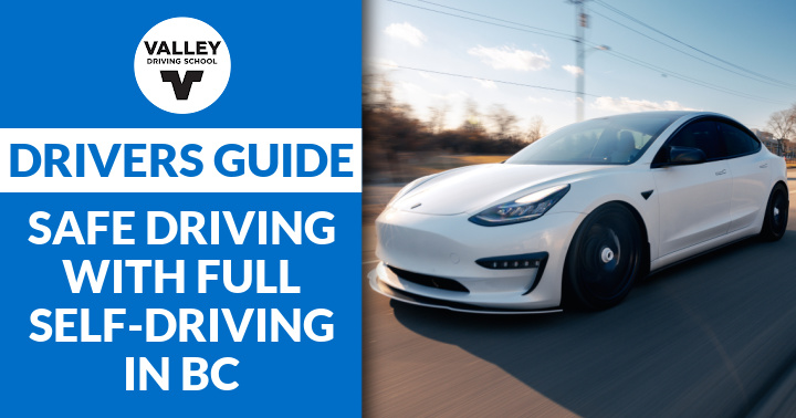 A blog post header image featuring the text "Drivers Guide to Safe Driving with Full Self-Driving in BC" alongside a photo of a white car driving autonomously on a road, set against a blue color block featuring the Valley Driving School logo.