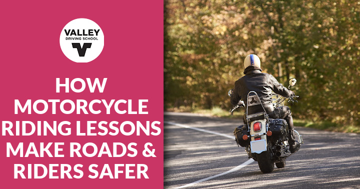 A blog post header graphic featuring a magenta section on the left with the Valley Driving School logo and the text **"HOW MOTORCYCLE RIDING LESSONS MAKE ROADS & RIDERS SAFER"**, alongside a photo on the right showing a motorcycle rider on a street, viewed from behind, wearing protective gear.